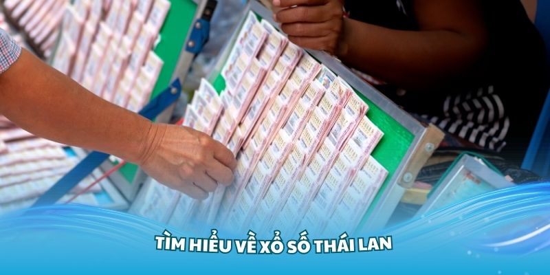 Tìm hiểu về xổ số Thái Lan cơ bản nhất